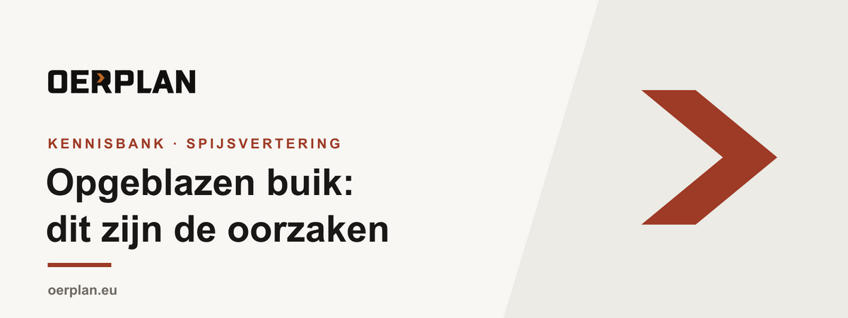 Opgeblazen buik na het eten - oorzaken - Oerplan Kennisbank