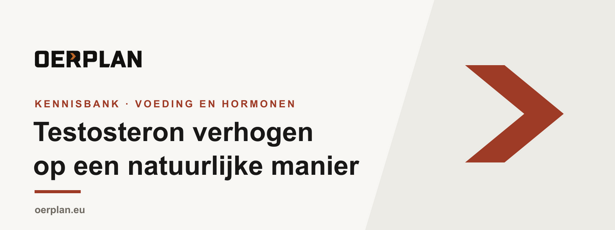 Testosteron verhogen op een natuurlijke manier - Oerplan Kennisbank