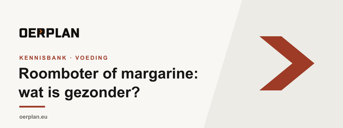 Roomboter of margarine - Oerplan Kennisbank