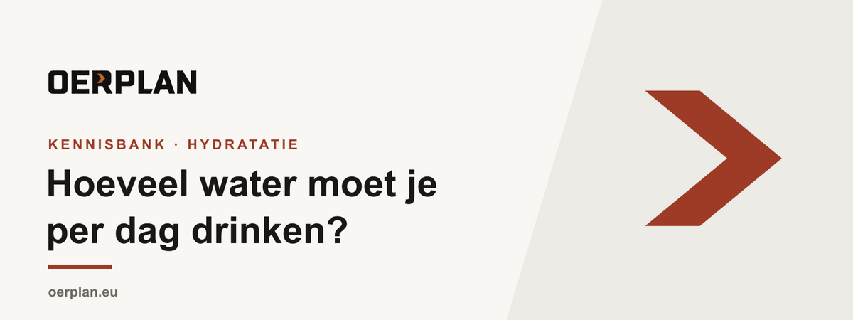 Hoeveel water per dag drinken - Oerplan Kennisbank