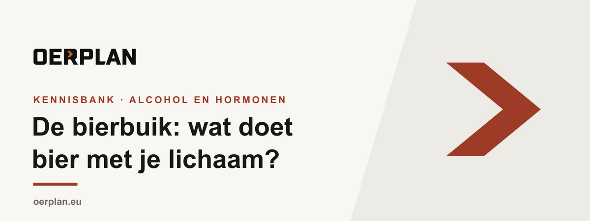 De bierbuik - wat doet bier met je lichaam - Oerplan Kennisbank