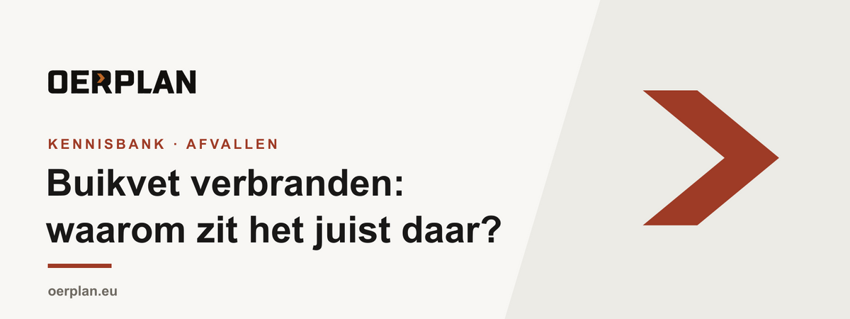 Buikvet verbranden als man - Oerplan Kennisbank